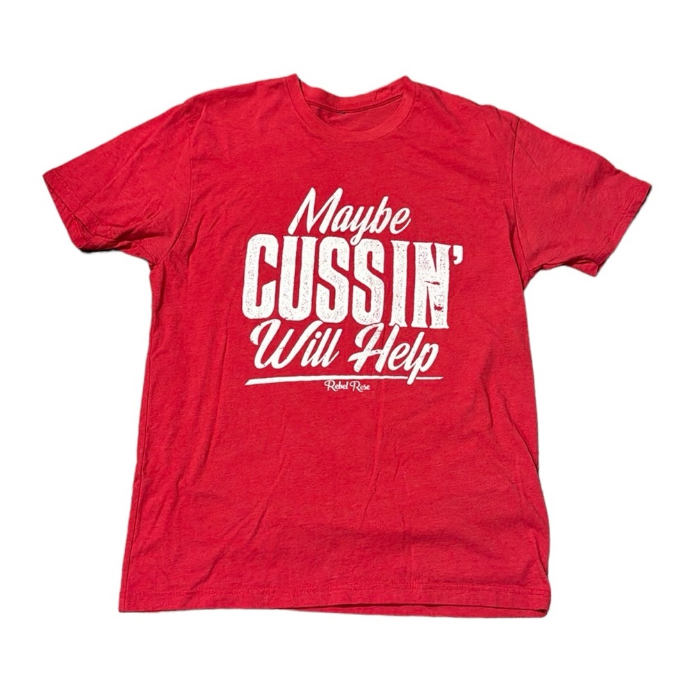 Maybe Cussin’ Will Help graphic T-shirt
